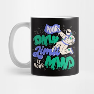 Your Only Limit is Your Mind by Tobe Fonseca Mug